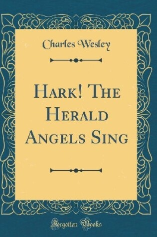 Cover of Hark! the Herald Angels Sing (Classic Reprint)