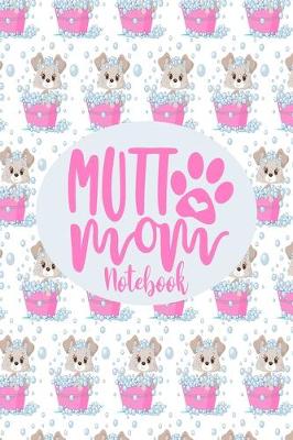 Book cover for Notebook - Mutt Mom