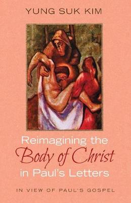 Book cover for Reimagining the Body of Christ in Paul's Letters