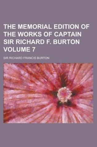 Cover of The Memorial Edition of the Works of Captain Sir Richard F. Burton Volume 7