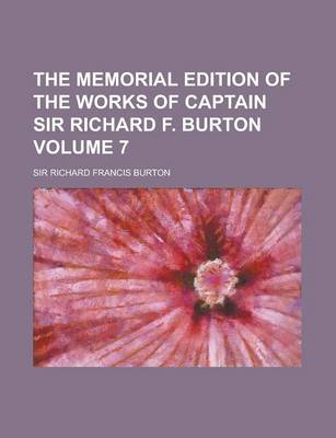 Book cover for The Memorial Edition of the Works of Captain Sir Richard F. Burton Volume 7