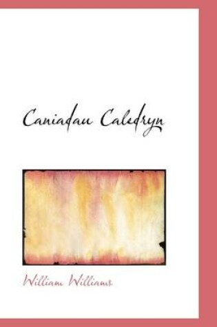 Cover of Caniadau Caledryn