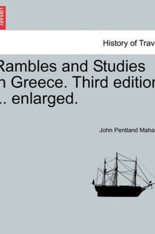 Cover of Rambles and Studies in Greece. Third Edition ... Enlarged.