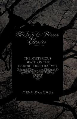 Book cover for The Mysterious Death on the Underground Railway (Fantasy and Horror Classics)