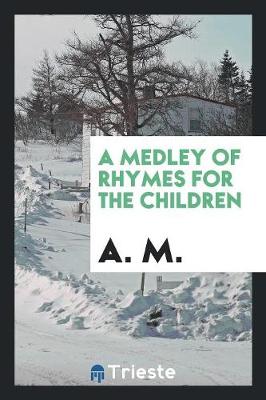 Book cover for A Medley of Rhymes for the Children