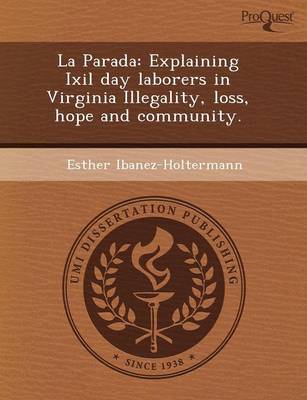 Book cover for La Parada: Explaining Ixil Day Laborers in Virginia Illegality