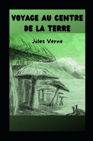 Cover of Voyage au centre de la Terre illustre