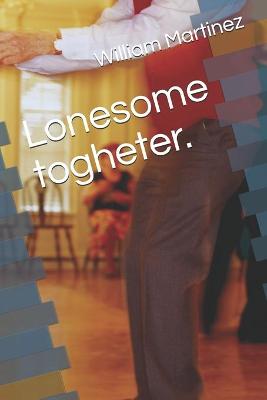 Book cover for Lonesome togheter.