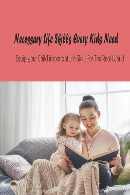 Book cover for Necessary Life Skills Every Kids Need