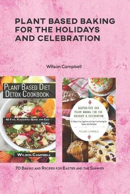 Book cover for Plant based baking for the holidays and Celebration