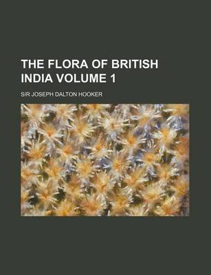 Book cover for The Flora of British India Volume 1