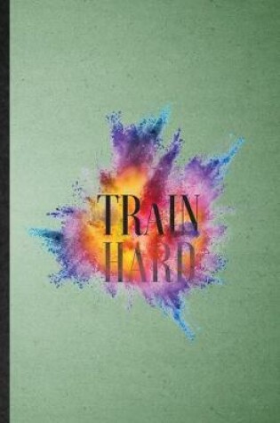 Cover of Train Hard