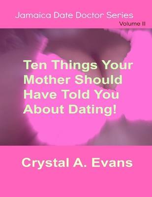 Book cover for Ten Things Your Mother Should Have Told You About Dating