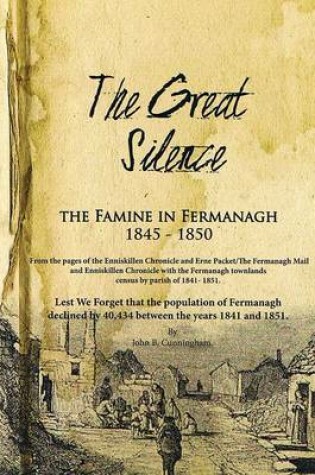 Cover of The Great Silence - the Famine in County Fermanagh 1845 - 1850