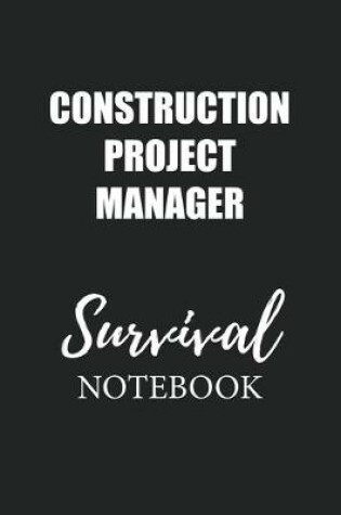 Cover of Construction Project Manager Survival Notebook