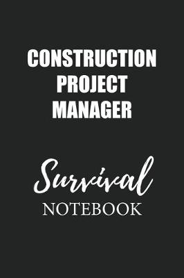 Book cover for Construction Project Manager Survival Notebook