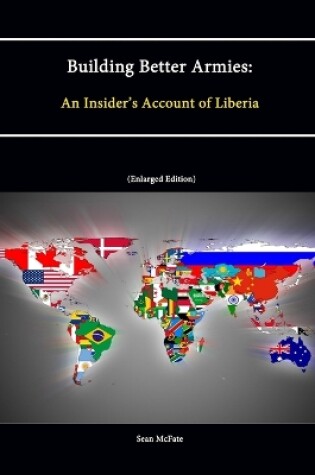 Cover of Building Better Armies: an Insider's Account of Liberia