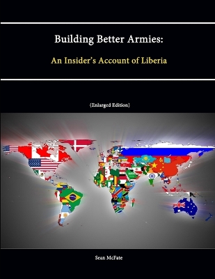 Book cover for Building Better Armies: an Insider's Account of Liberia