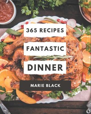 Book cover for 365 Fantastic Dinner Recipes