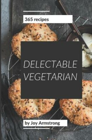 Cover of 365 Delectable Vegetarian Recipes