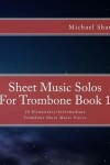 Book cover for Sheet Music Solos For Trombone Book 1