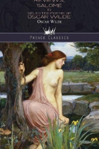 Cover of Reviews, Salomé & Selected Poems of Oscar Wilde