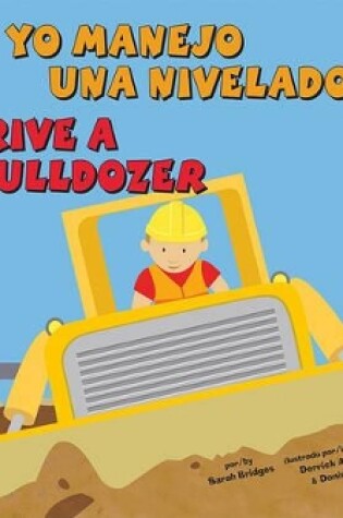 Cover of Yo Manejo Una Niveladora/I Drive a Bulldozer