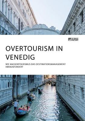 Book cover for Overtourism in Venedig. Wie Massentourismus das Destinationsmanagement herausfordert