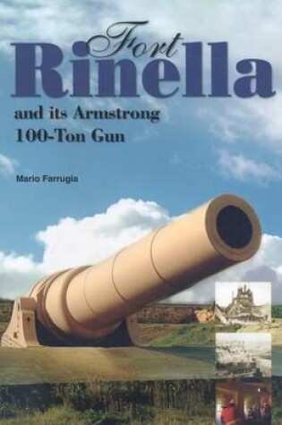 Cover of Fort Rinella and its Armstrong 100 Ton Gun