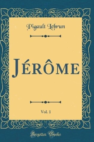 Cover of Jérôme, Vol. 1 (Classic Reprint)