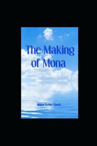 Cover of The Making of Mona illustrated