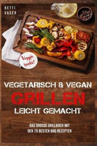 Cover of Vegetarisch und vegan Grillen leicht gemacht