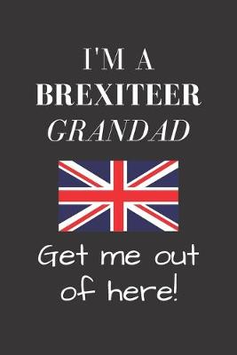 Book cover for I'm a Brexiteer Grandad - Get me out of here!