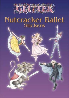 Cover of Glitter Nutcracker Ballet Stickers