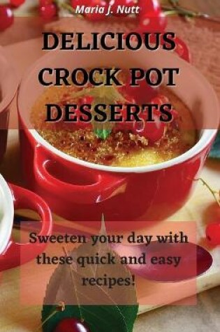 Cover of Delicious Crock Pot Desserts