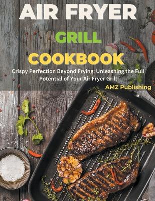 Book cover for Air Fryer Grill Cookbook