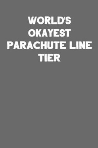 Cover of World's Okayest Parachute Line Tier