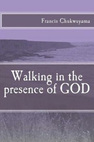 Cover of Walking in the presence of GOD