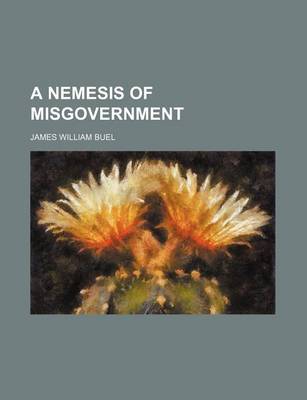 Book cover for A Nemesis of Misgovernment