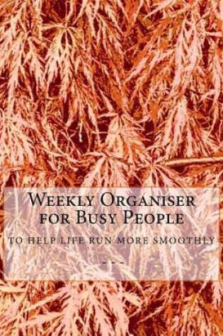 Cover of Weekly Organiser for Busy People