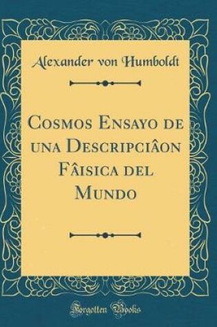 Cover of Cosmos Ensayo de Una Descripciaon Faisica del Mundo (Classic Reprint)