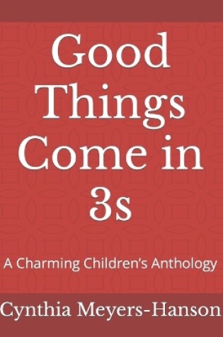 Cover of Good Things Come in 3s