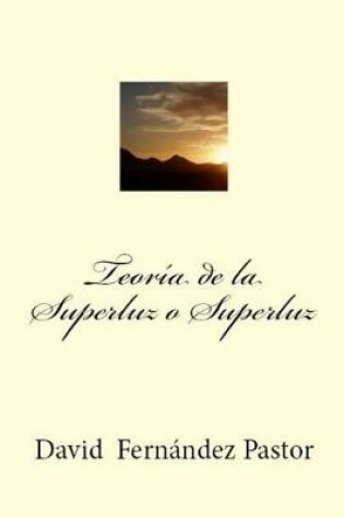Cover of TeorIa de la Superluz o Superluz