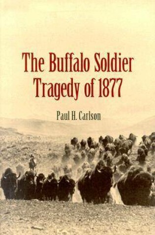 Cover of The Buffalo Soldier Tragedy of 1877