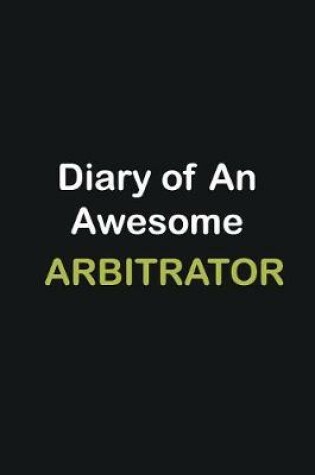 Cover of Diary of an awesome Arbitrator