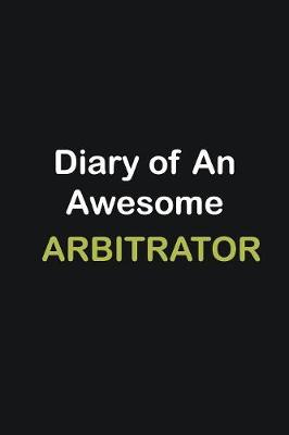 Book cover for Diary of an awesome Arbitrator