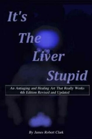 Cover of It's the Liver Stupid, 4th Edition