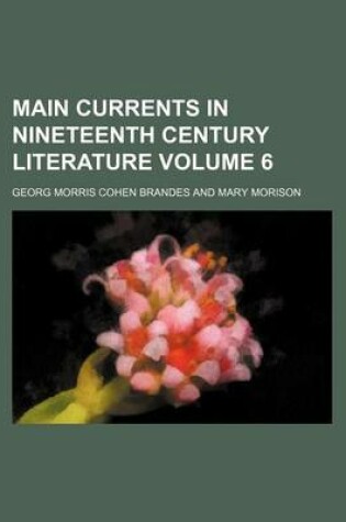 Cover of Main Currents in Nineteenth Century Literature Volume 6