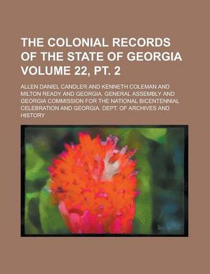 Book cover for The Colonial Records of the State of Georgia Volume 22, PT. 2