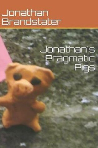 Cover of Jonathan's Pragmatic Pigs
